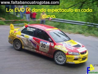 Los EVO IX dando espectaculo en cada curva. 
