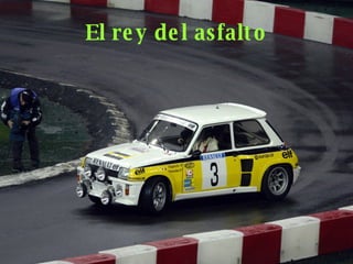 El rey del asfalto 
