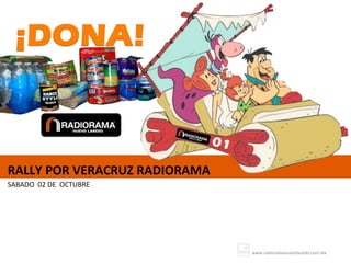 www.radioramanuevolaredo.com.mx RALLY POR VERACRUZ RADIORAMA SABADO  02 DE  OCTUBRE 