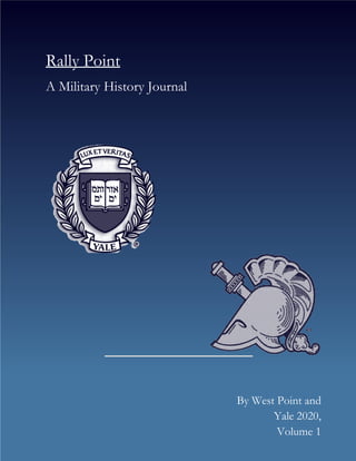 Rally Point
A Military History Journal
By West Point and
Yale 2020,
Volume 1
 