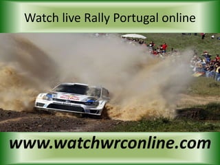 Watch live Rally Portugal online
www.watchwrconline.com
 