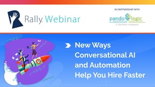 Rally Webinar: New Ways Conversational AI and Automation Help You Hire Faster