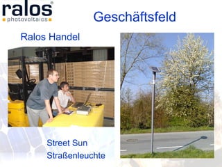Street Sun Straßenleuchte Geschäftsfeld Ralos Handel 