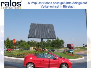 5 kWp Der Sonne nach geführte Anlage auf Verkehrsinsel in Bürstadt 