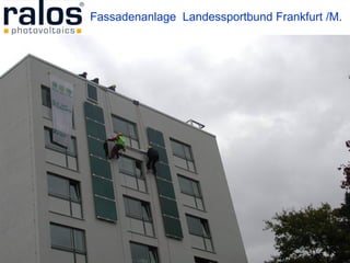 Fassadenanlage  Landessportbund Frankfurt /M. 
