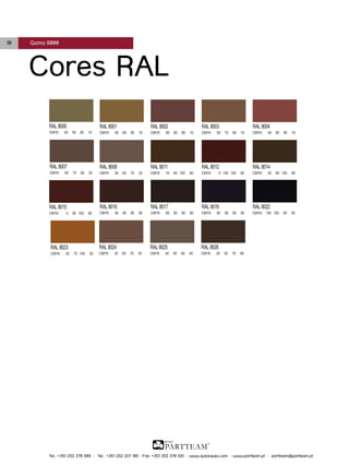 10

Gama 8000

Cores RAL

Tel.: +351 252 378 589 • Tel.: +351 252 327 185 • Fax: +351 252 378 591 • www.quiosques.com • www.partteam.pt • partteam@partteam.pt

 