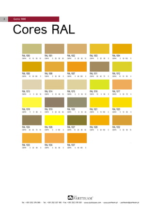 3

Gama 1000

Cores RAL

Tel.: +351 252 378 589 • Tel.: +351 252 327 185 • Fax: +351 252 378 591 • www.quiosques.com • www.partteam.pt • partteam@partteam.pt

 