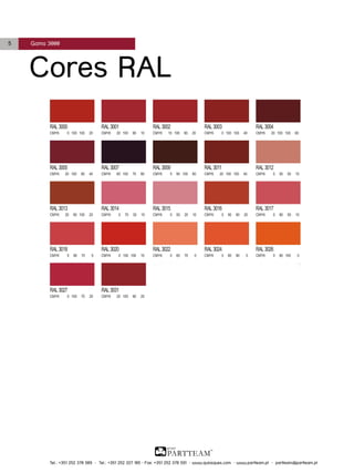 5

Gama 3000

Cores RAL

Tel.: +351 252 378 589 • Tel.: +351 252 327 185 • Fax: +351 252 378 591 • www.quiosques.com • www.partteam.pt • partteam@partteam.pt

 