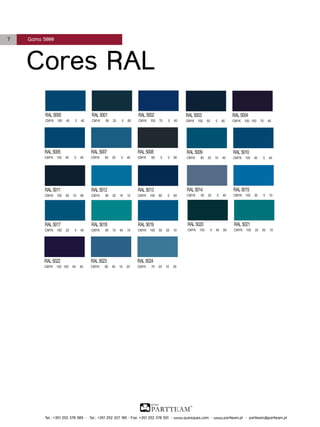 7

Gama 5000

Cores RAL

Tel.: +351 252 378 589 • Tel.: +351 252 327 185 • Fax: +351 252 378 591 • www.quiosques.com • www.partteam.pt • partteam@partteam.pt

 