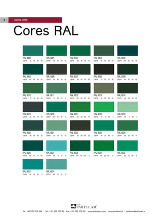 8

Gama 6000

Cores RAL

Tel.: +351 252 378 589 • Tel.: +351 252 327 185 • Fax: +351 252 378 591 • www.quiosques.com • www.partteam.pt • partteam@partteam.pt

 