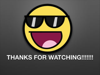 THANKS FOR WATCHING!!!!!!!

 