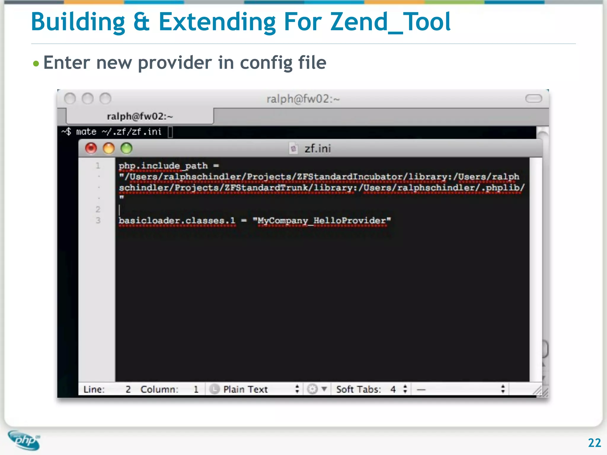 Building & Extending For Zend_Tool • Enter new provider in config file 22 