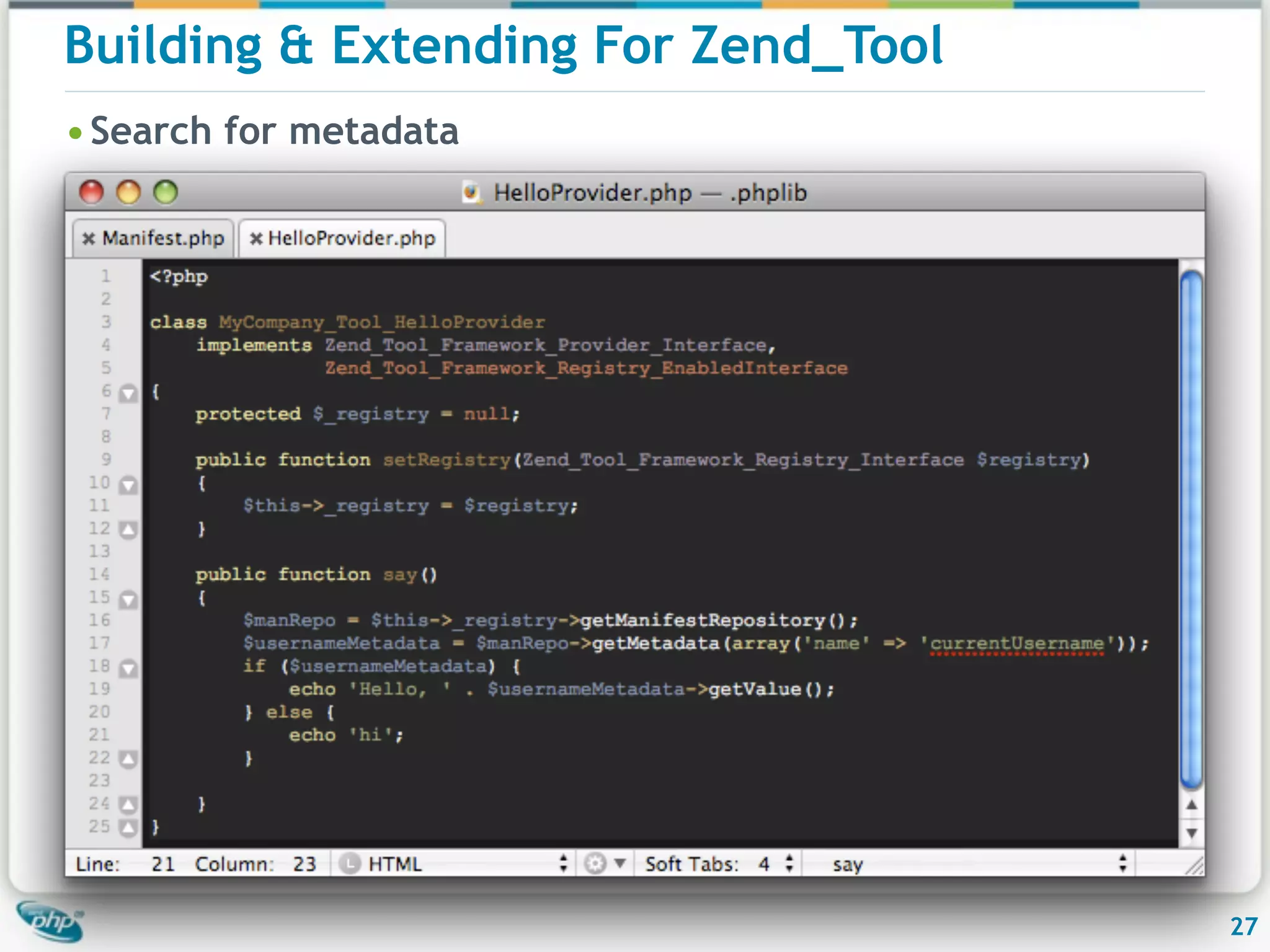 Building & Extending For Zend_Tool • Search for metadata 27 