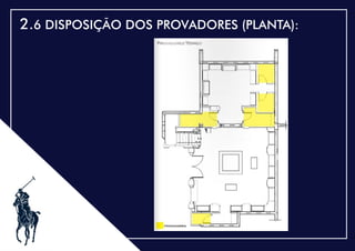 .
2.6 DISPOSIÇÃO DOS PROVADORES (PLANTA):
 