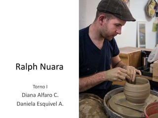 Ralph Nuara
Torno I
Diana Alfaro C.
Daniela Esquivel A.
 