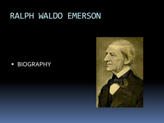 RALPH WALDO EMERSON BIOGRAPHY  