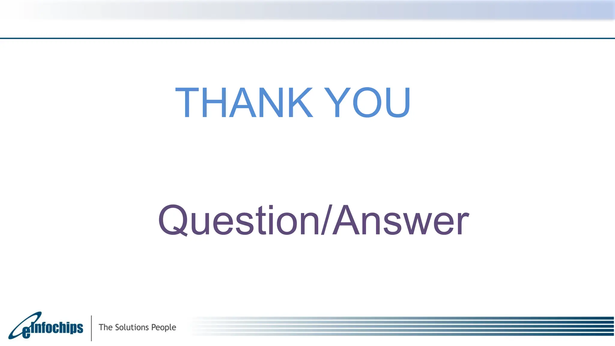 THANK YOU
Question/Answer
 