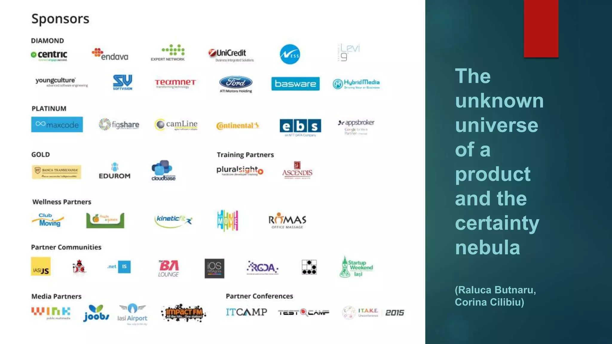 The
unknown
universe
of a
product
and the
certainty
nebula
(Raluca Butnaru,
Corina Cilibiu)