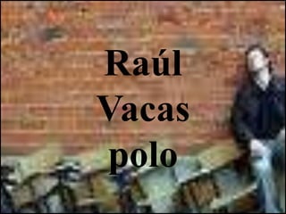 Raúl Vacaspolo 