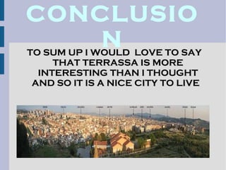Terrassa was a pioneer in the introduction of field hockey and korfball in Catalonia and played an important role in the introduction of basketball. The most important sport in the city is field hockey. During the Barcelona Olympic Games in 1992, Terrassa was the city where the field hockey competition was played. The great number of hockey players from Terrassa who have participated in the Olympic Games over the years has led to Terrassa's being referred to as the “most Olympic city in the world“ SPORTS 