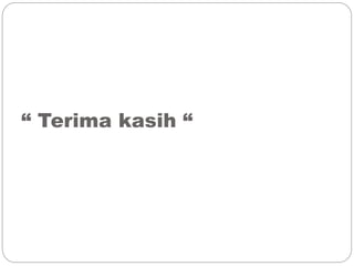 “ Terima kasih “
 