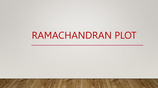 RAMACHANDRAN PLOT
 