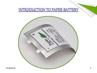 INTRODUCTION TO PAPER BATTERY
10-09-2015 7
 