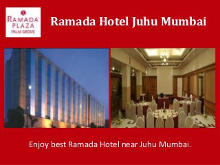 Ramada Hotel Juhu Mumbai
Enjoy best Ramada Hotel near Juhu Mumbai.
 