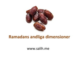 Ramadans andliga dimensioner www.salih.me 