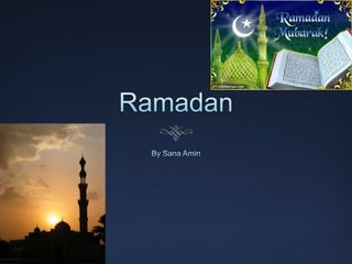 Ramadan By Sana Amin 