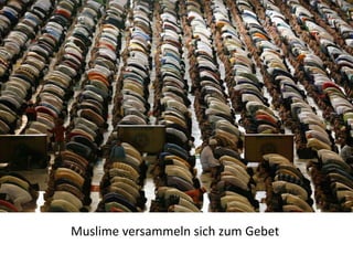 Muslime versammeln sich zum Gebet
 