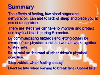 SummarySummary
The effects of fasting, low blood sugar andThe effects of fasting, low blood sugar and
dehydration, can add...