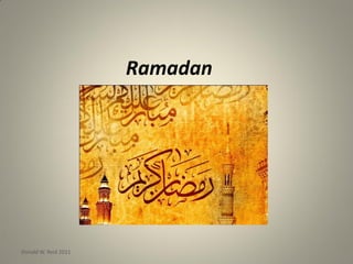 Ramadan
Donald W. Reid 2011
 