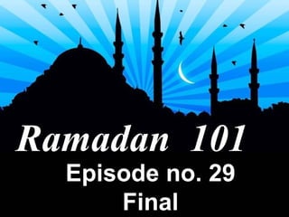 Ramadan  101 Episode no. 29 Final 
