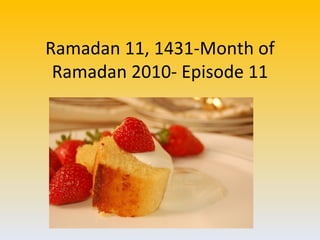 Ramadan 11, 1431-Month of Ramadan 2010- Episode 11 