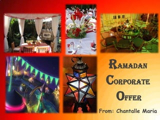Ramadan Corporate Offer From: Chantalle Maria 
