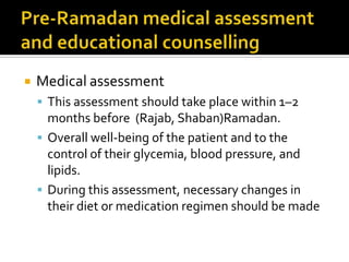 An approach to oral treatment of type 2 diabetes during Ramadan for patients planning to
fast.
Hui E et al. BMJ 2010;340:b...