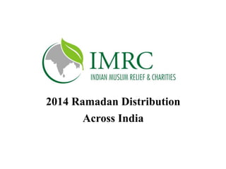 2014 Ramadan Distribution
Across India
 