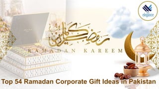 9/3/20XX Presentation Title 1
Top 54 Ramadan Corporate Gift Ideas in Pakistan'
 