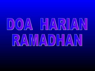 DOA  HARIAN RAMADHAN 