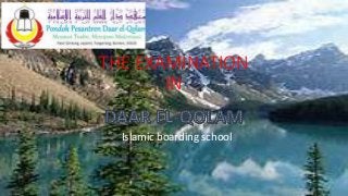 THE EXAMINATION
IN
Islamic boarding school
 
