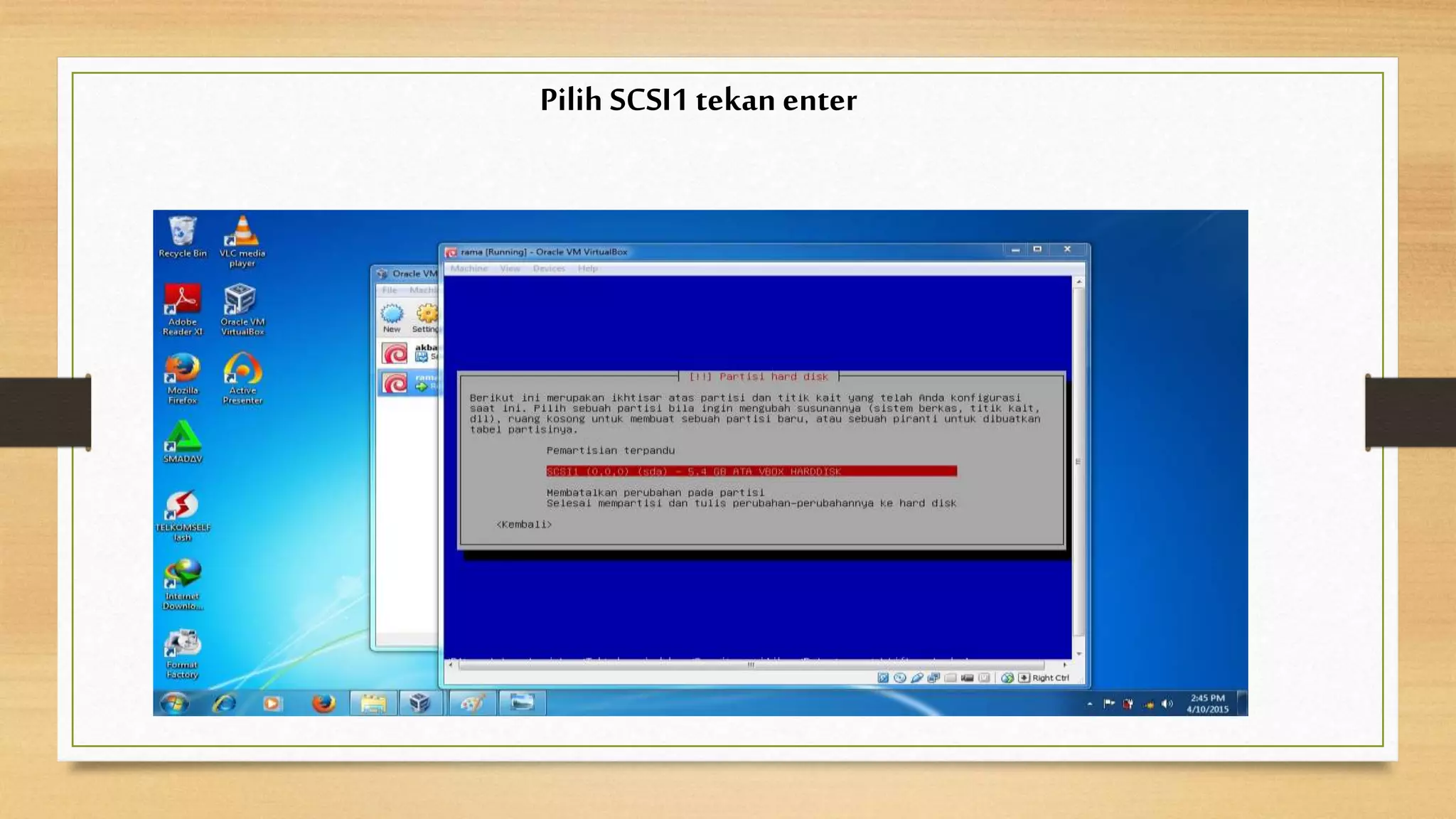 Pilih SCSI1 tekan enter
 