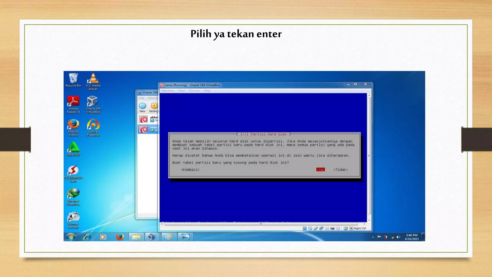 Pilih ya tekan enter
 