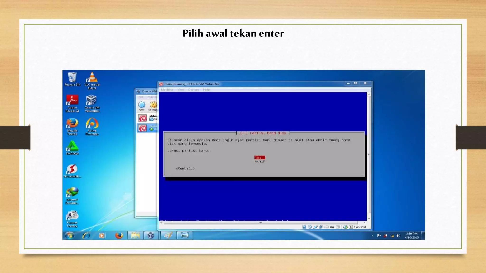 Pilih awal tekan enter
 