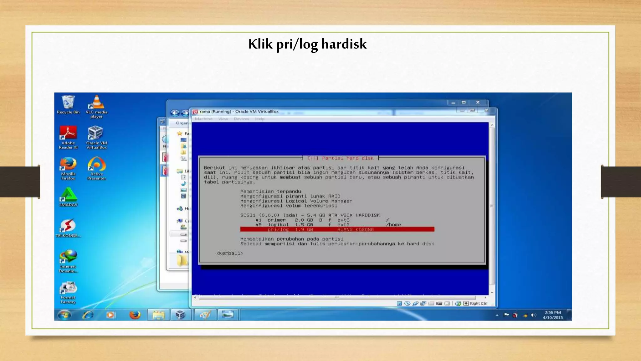 Klik pri/log hardisk
 