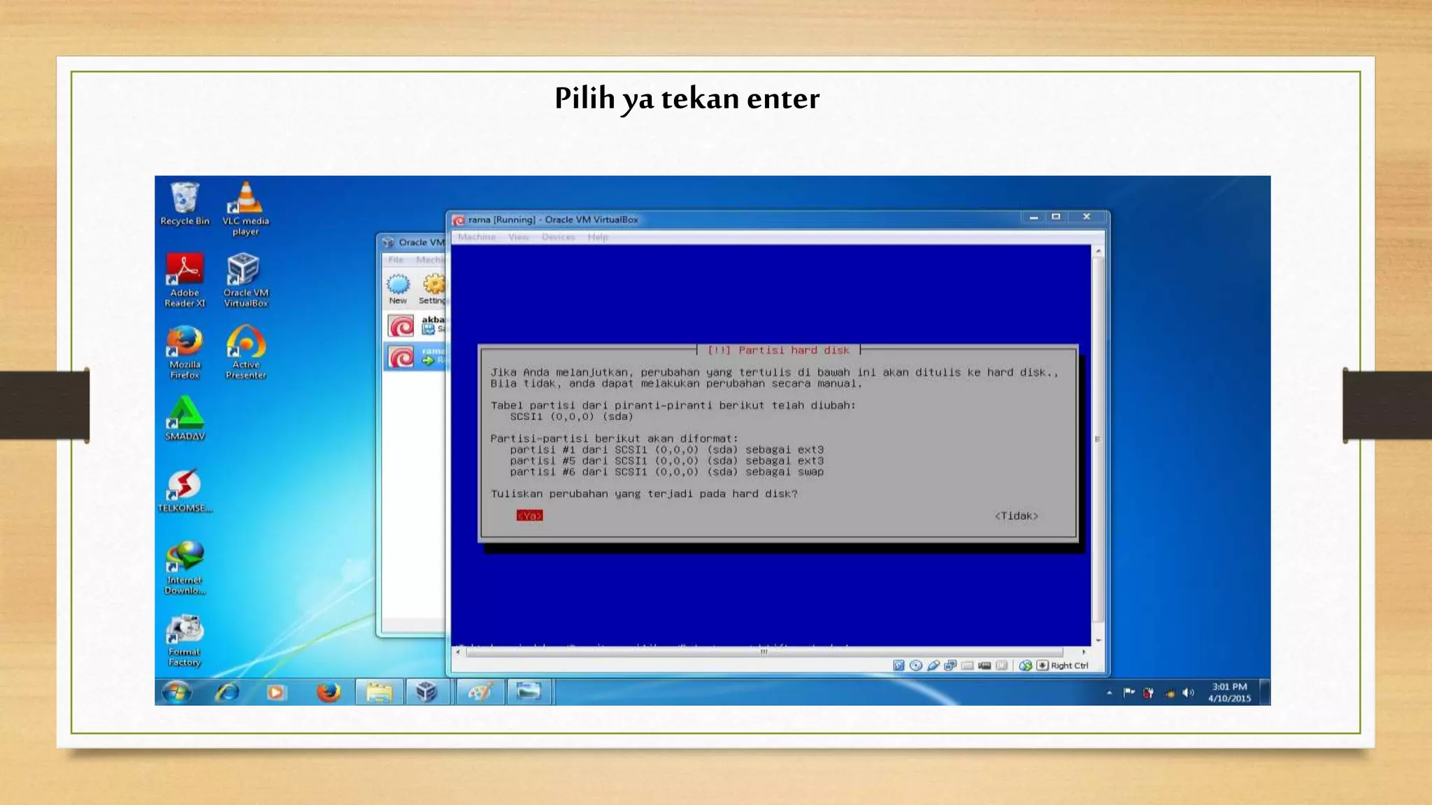 Pilih ya tekan enter
 