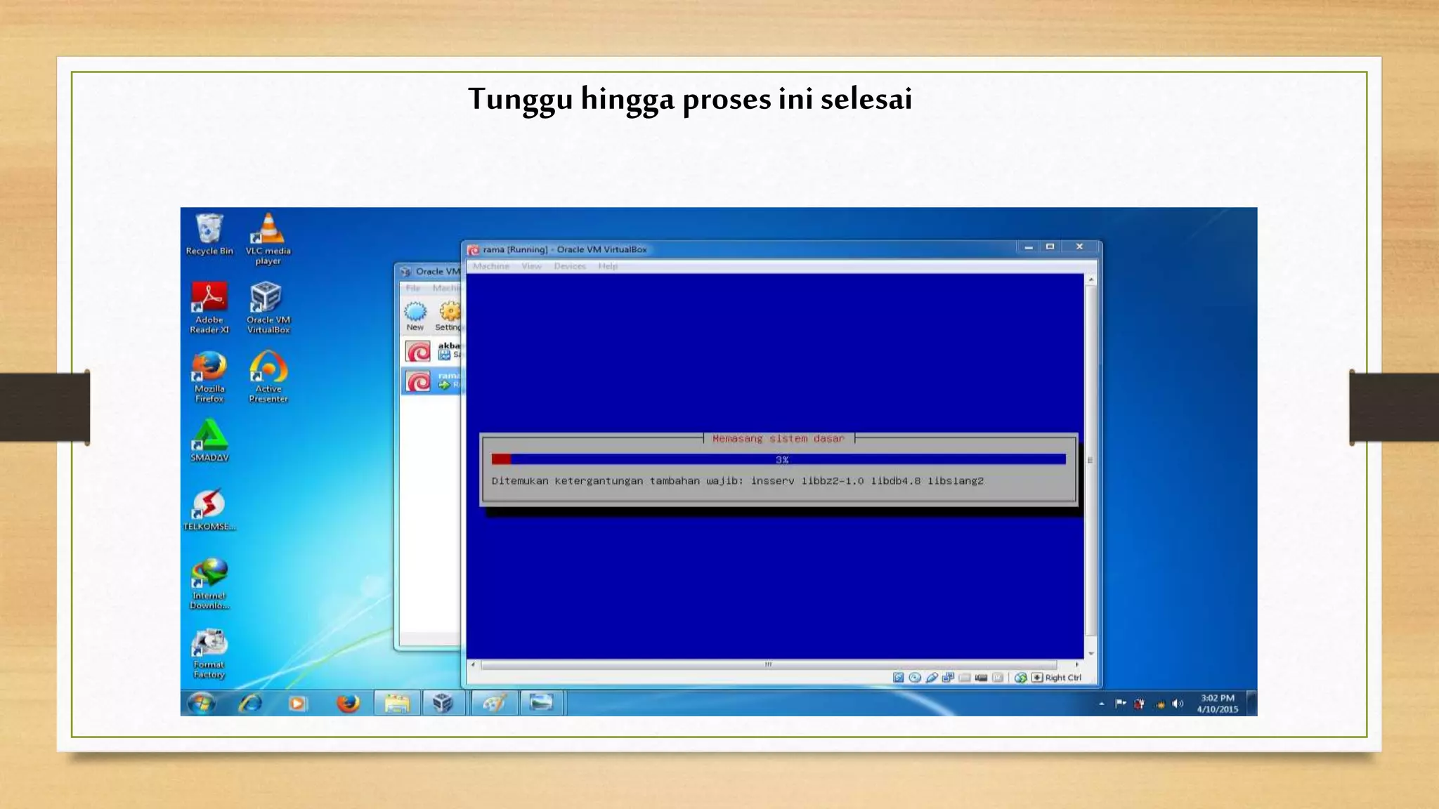 Tunggu hingga prosesini selesai
 