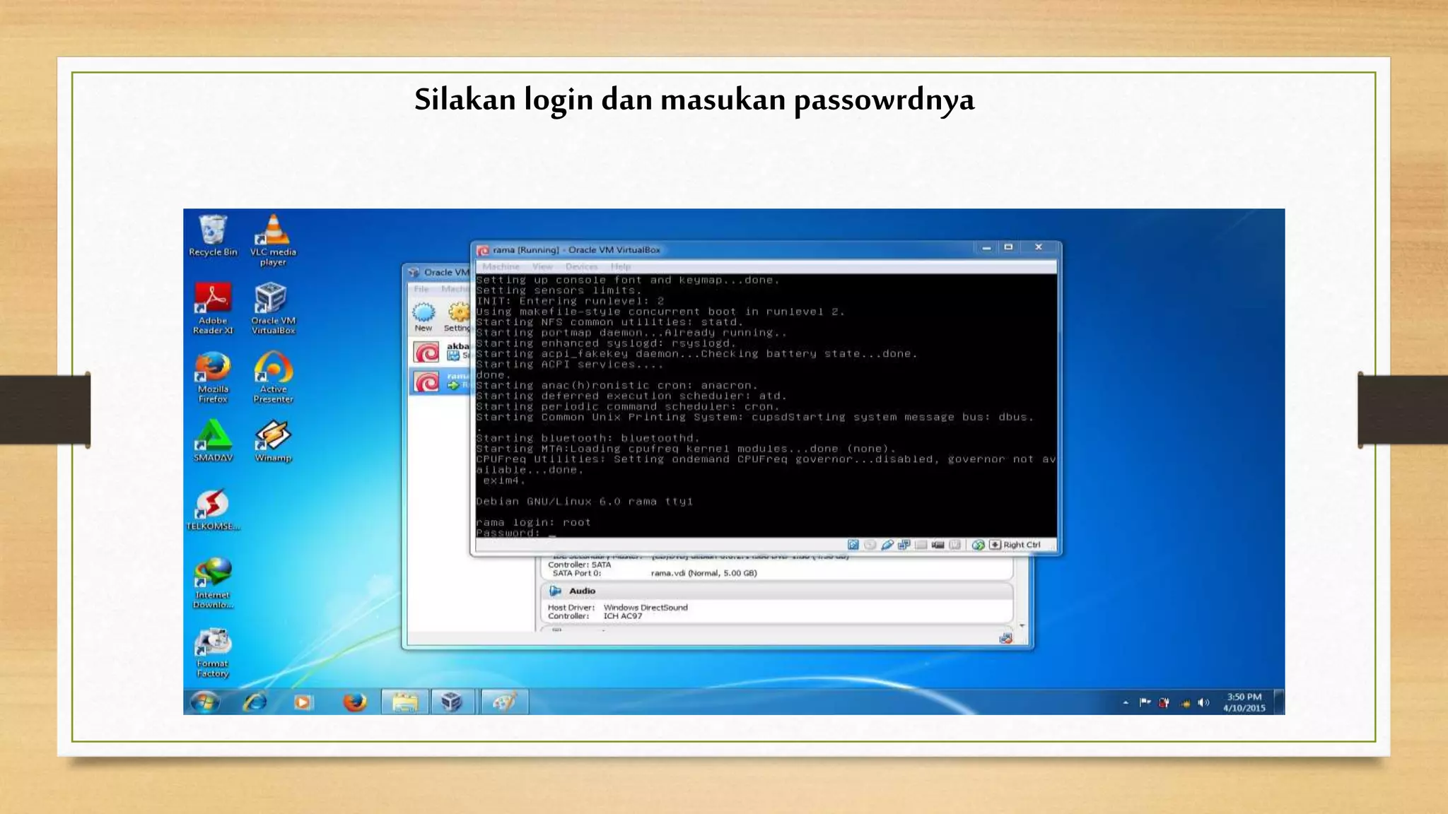 Silakan login dan masukan passowrdnya
 