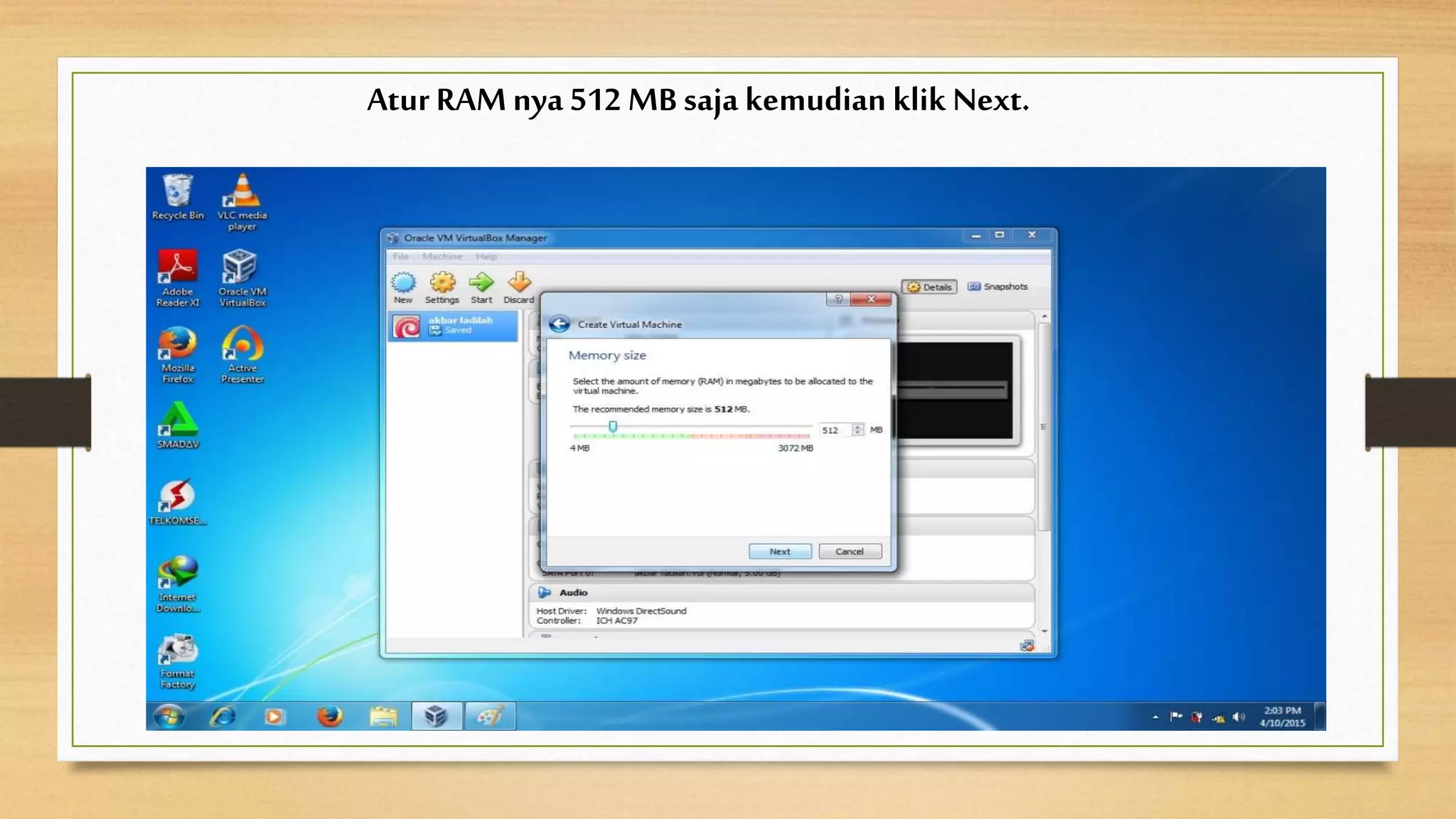 Atur RAMnya 512 MB saja kemudian klik Next.
 