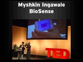 Myshkin Ingawale
BioSense	
  

 